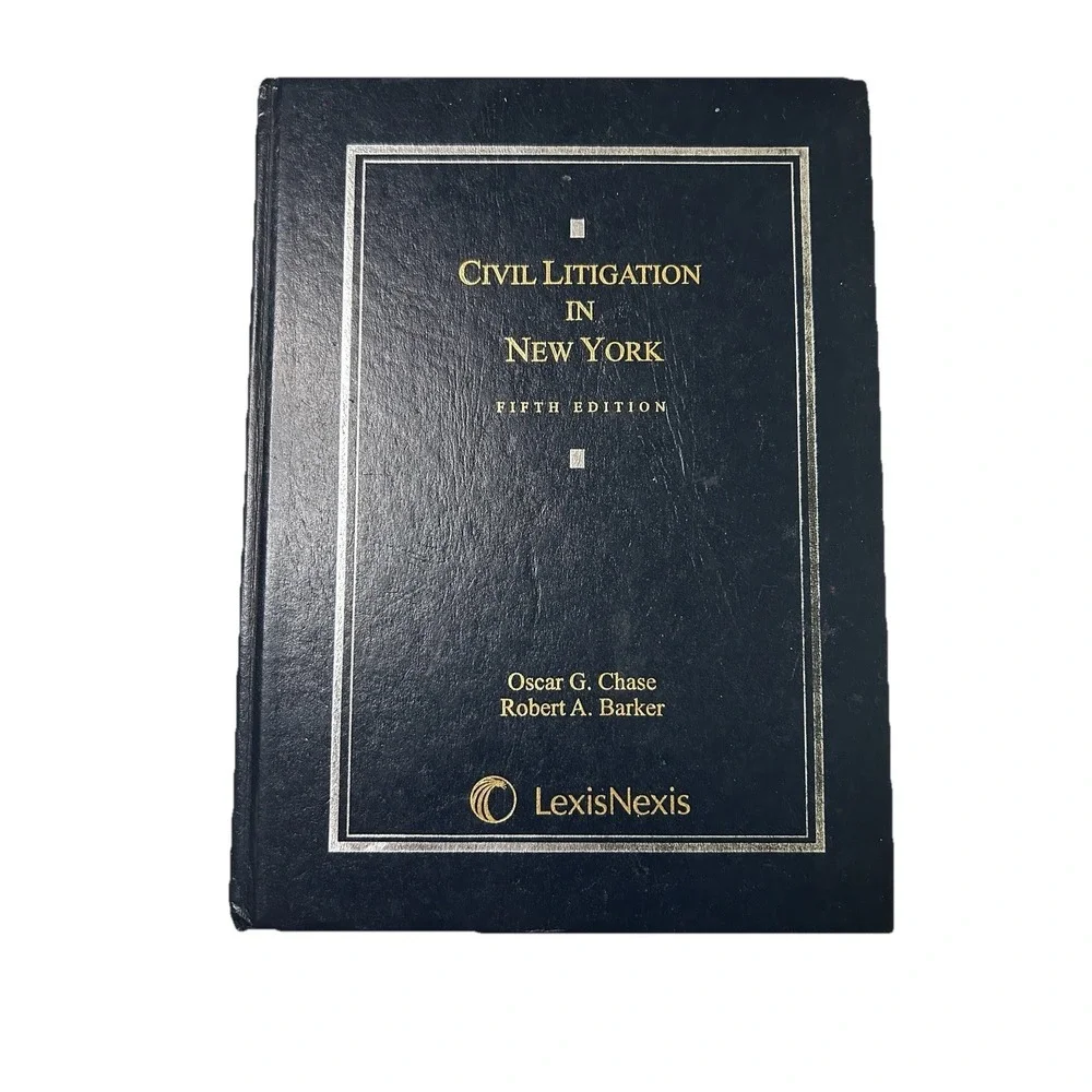 Civil Litigation in New York (Fifth Edition) by Oscar Chase & Barker LexisNexis